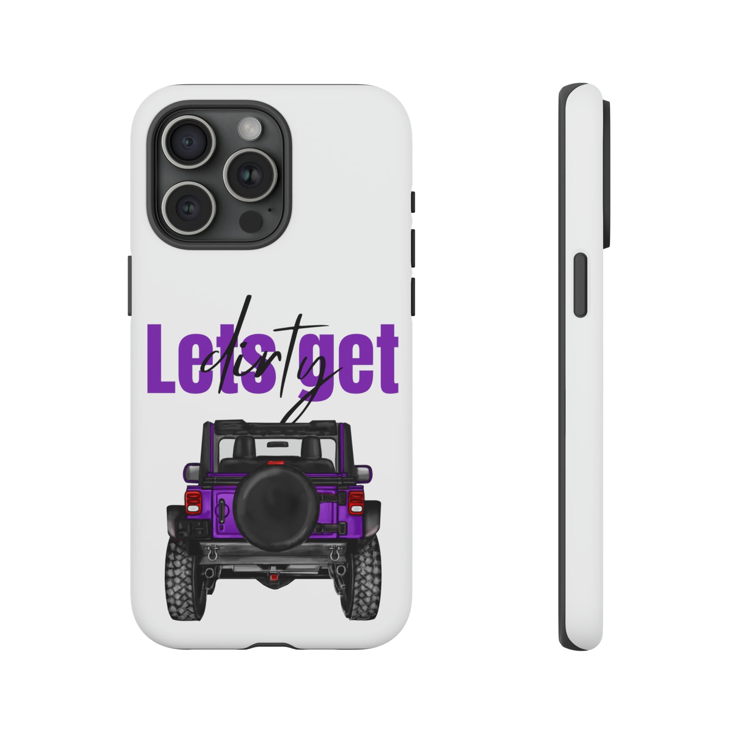 Lets Get Dirty Protective Phone Case for Iphone, Google and Samsung Purple