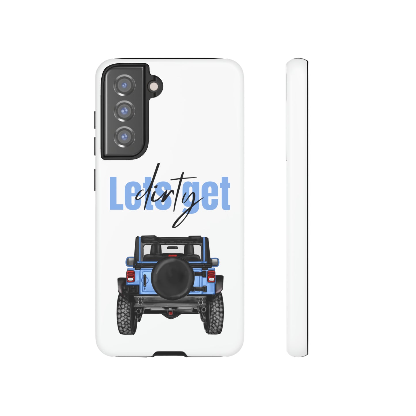 Lets Get Dirty Protective Phone Case for Iphone, Google and Samsung Blue