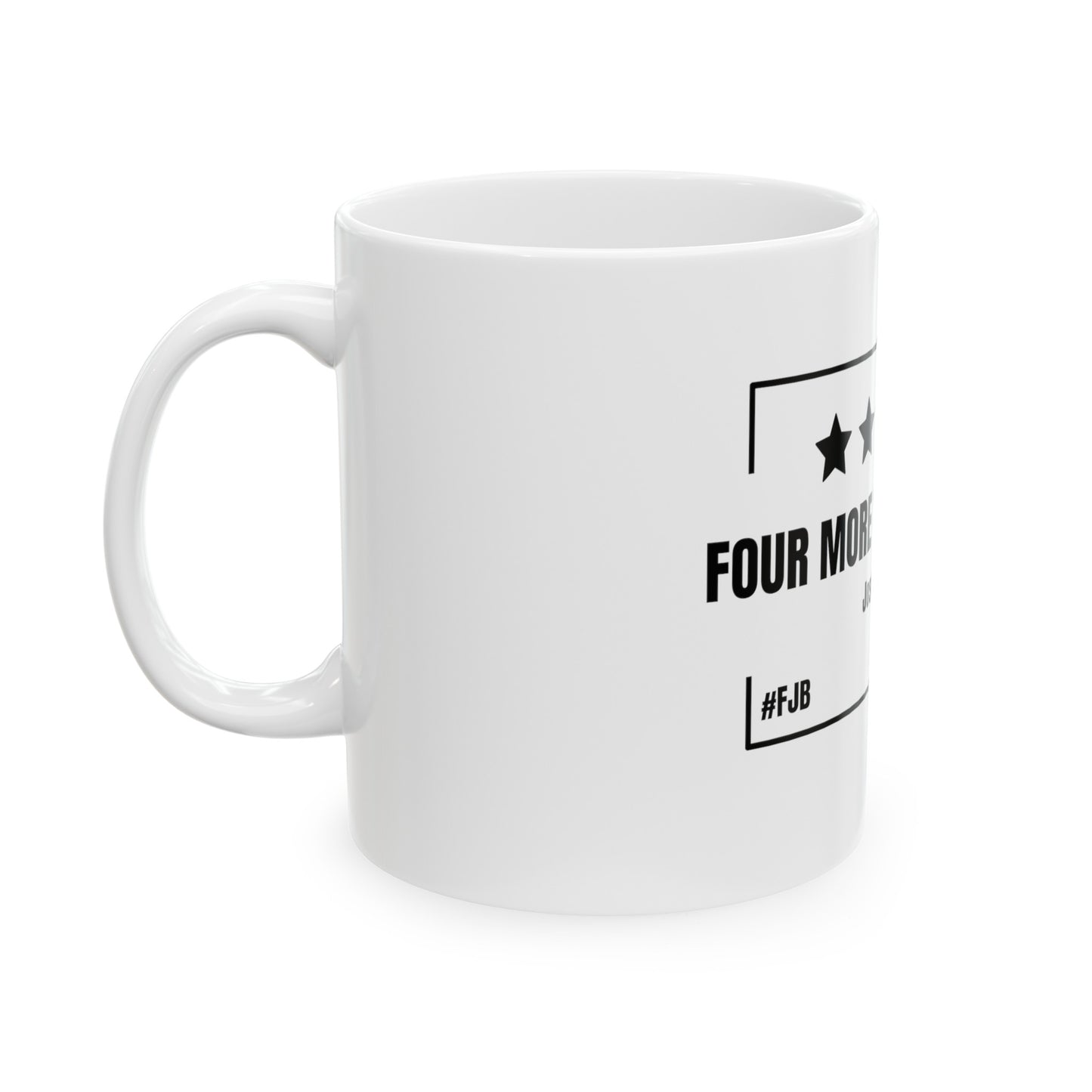 Four More Years Pause Ceramic Mug, (11oz, 15oz)