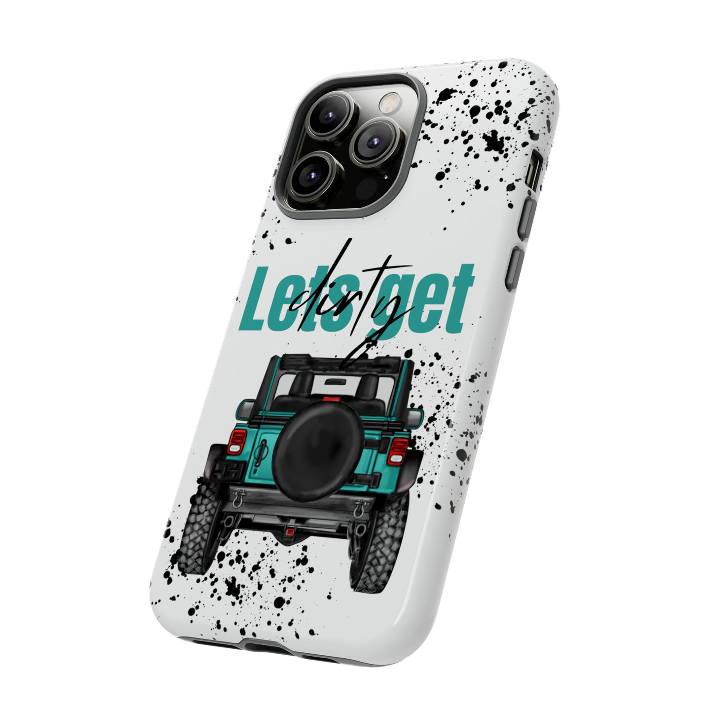 Lets Get Dirty Protective Phone Case for Iphone, Google and Samsung Splatter Turquoise