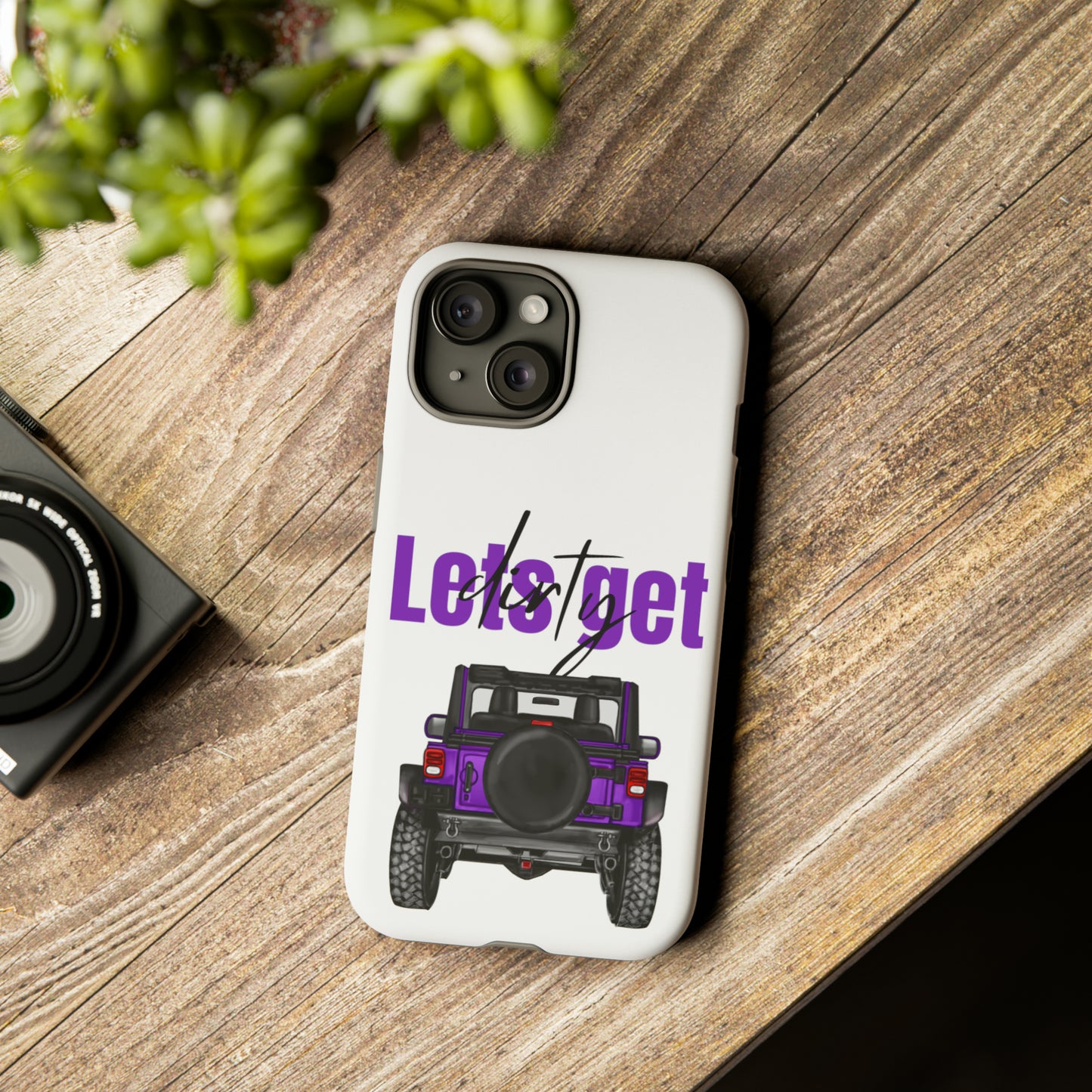 Lets Get Dirty Protective Phone Case for Iphone, Google and Samsung Purple