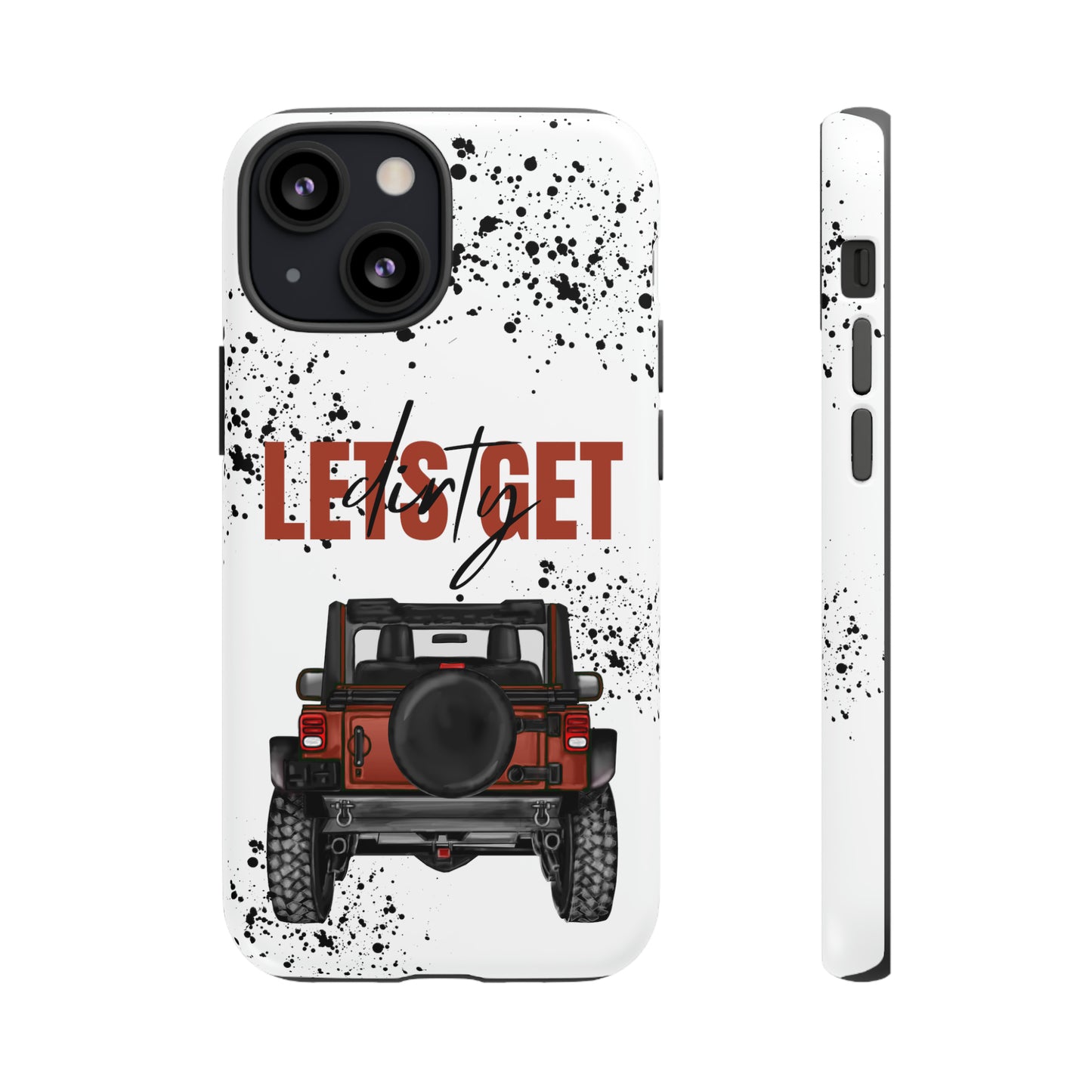 Lets Get Dirty Splatter Rust Protective Phone Case