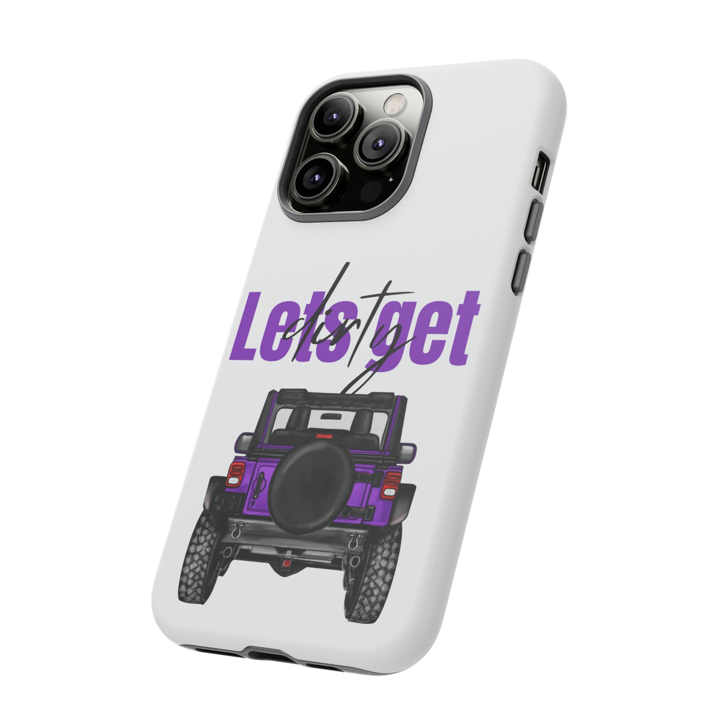 Lets Get Dirty Protective Phone Case for Iphone, Google and Samsung Purple