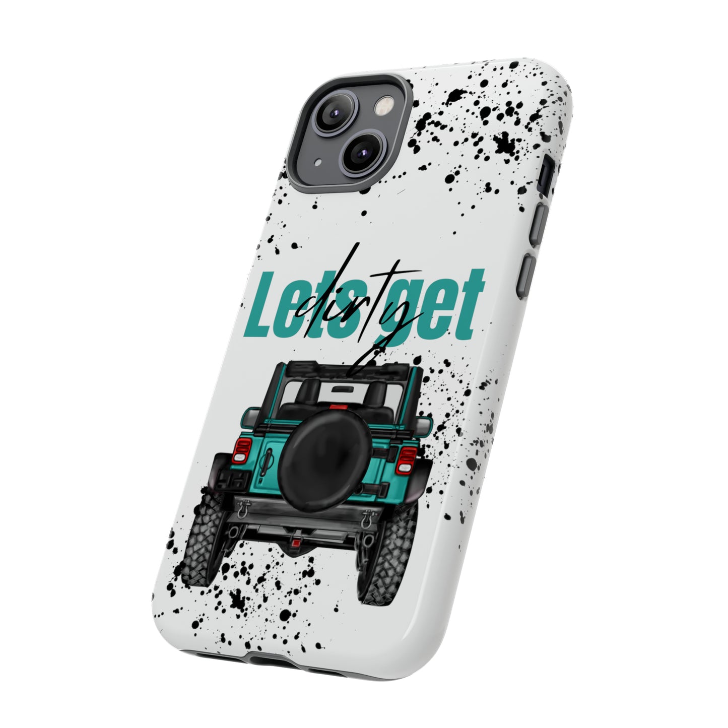 Lets Get Dirty Protective Phone Case for Iphone, Google and Samsung Splatter Turquoise