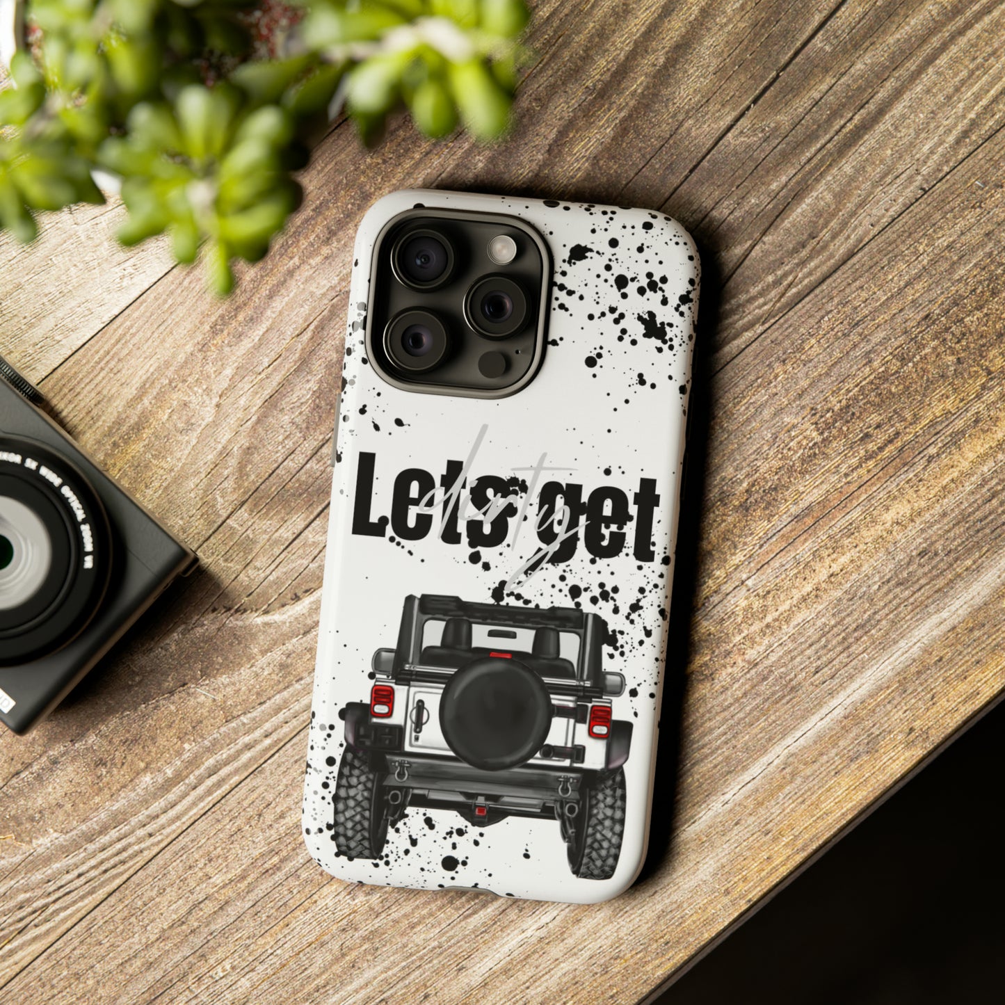 Lets Get Dirty Protective Phone Case for Iphone, Google and Samsung Splatter White