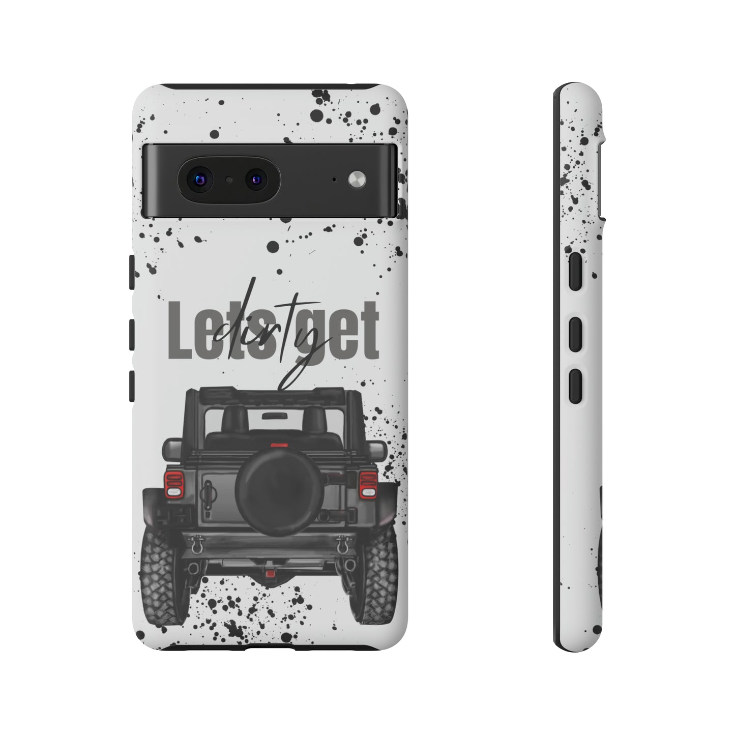 Lets Get Dirty Protective Phone Case for Iphone, Google and Samsung Splatter Grey