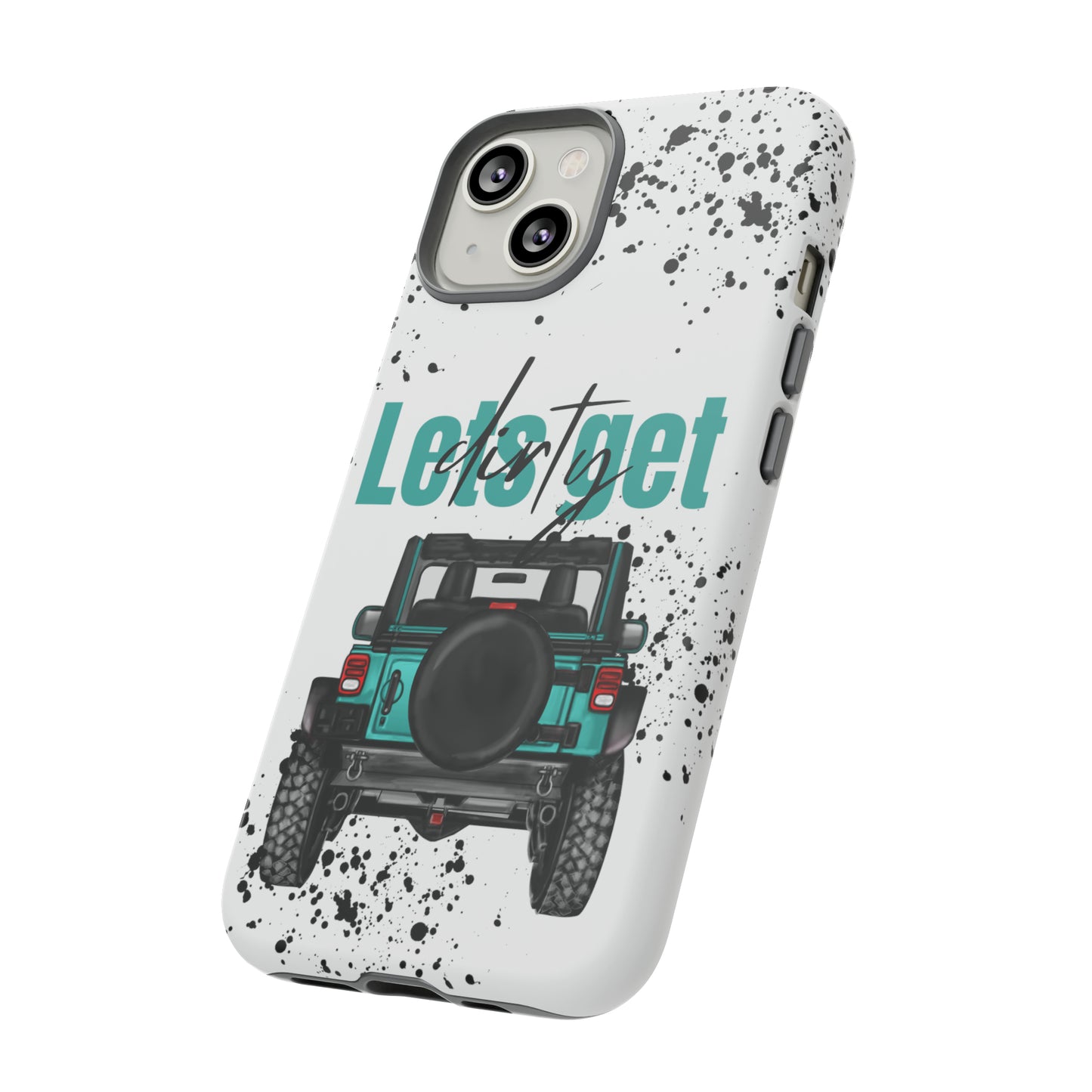 Lets Get Dirty Protective Phone Case for Iphone, Google and Samsung Splatter Turquoise