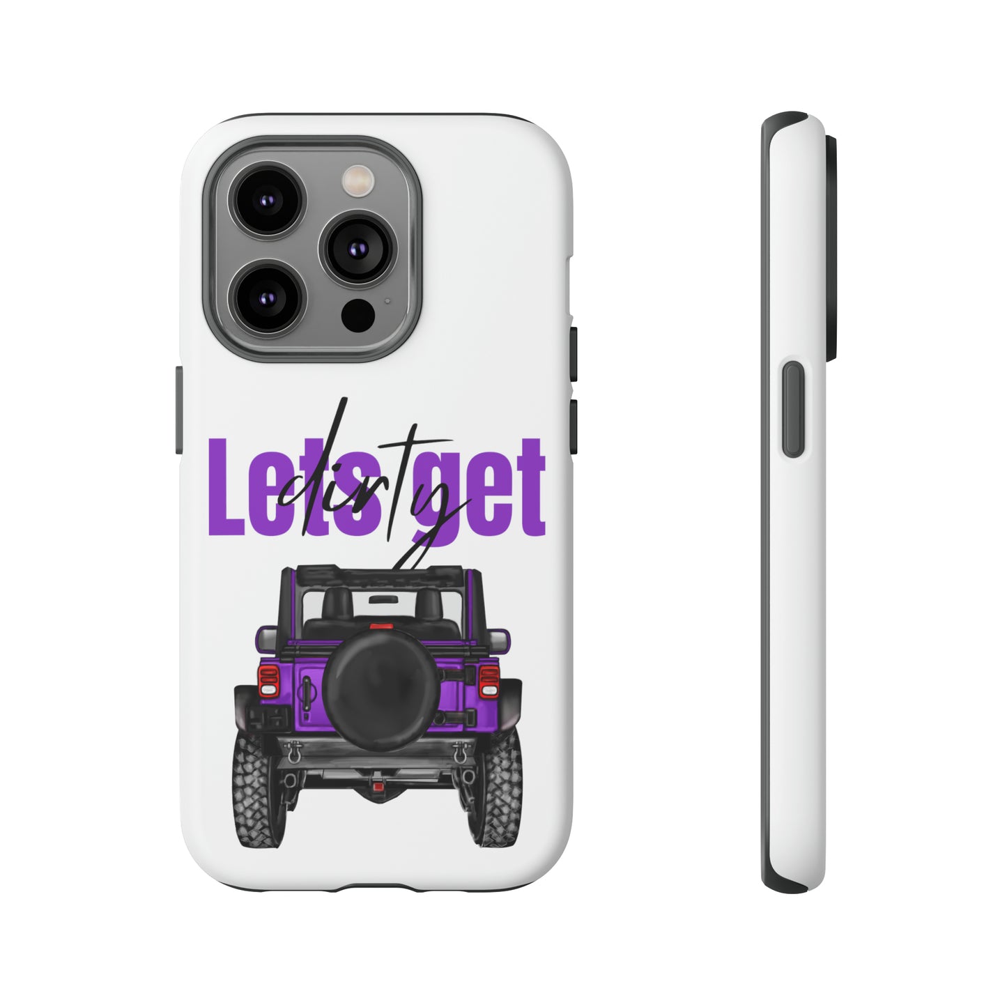 Lets Get Dirty Protective Phone Case for Iphone, Google and Samsung Purple