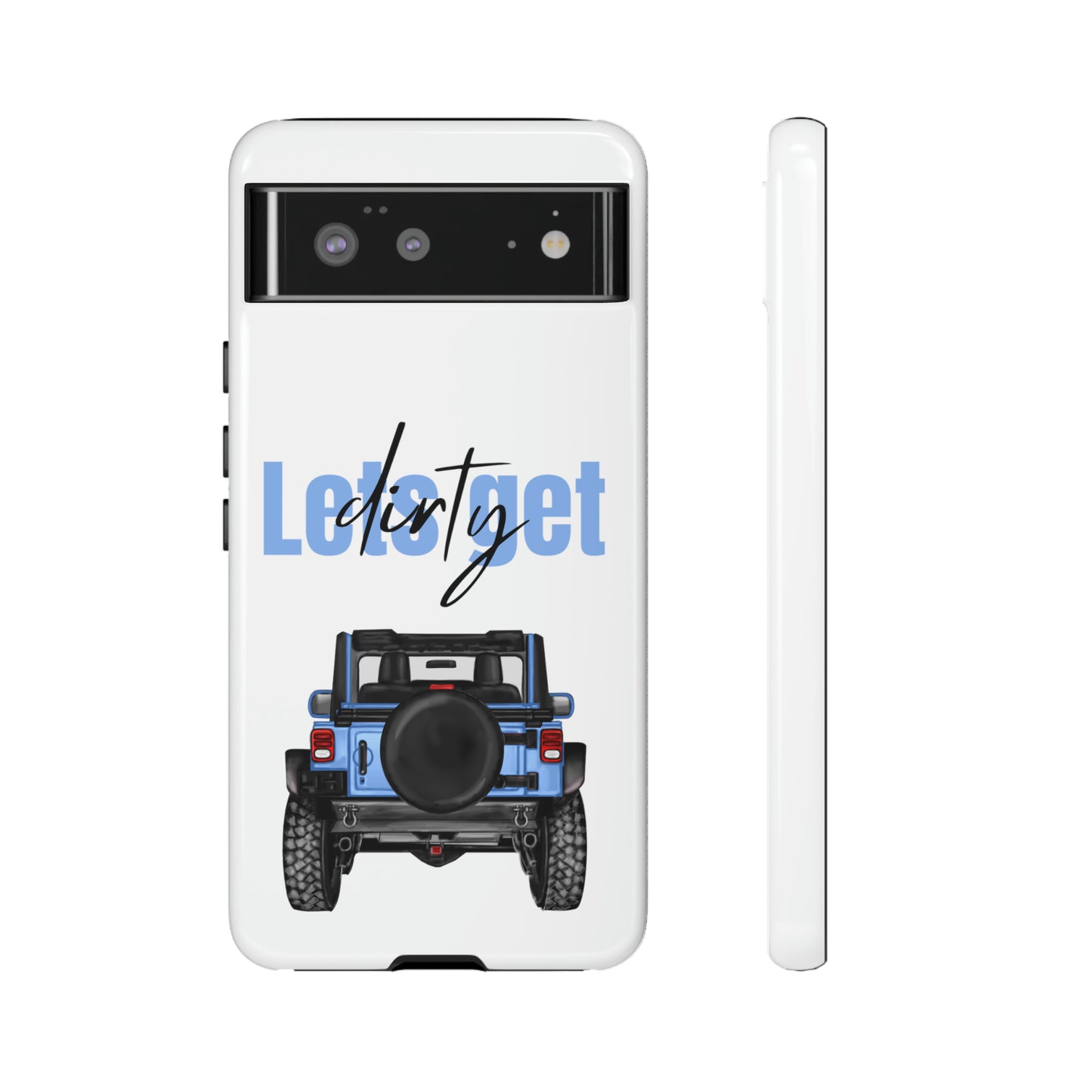 Lets Get Dirty Protective Phone Case for Iphone, Google and Samsung Blue