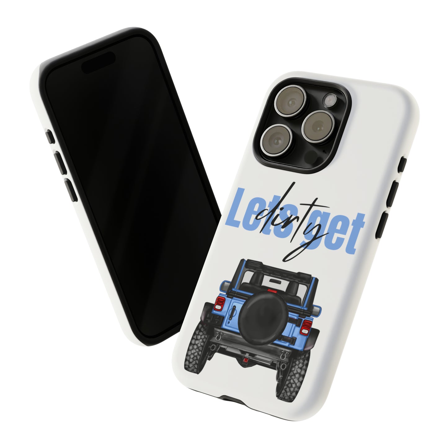 Lets Get Dirty Protective Phone Case for Iphone, Google and Samsung Blue