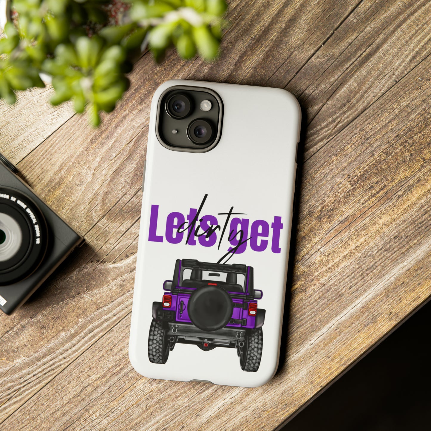 Lets Get Dirty Protective Phone Case for Iphone, Google and Samsung Purple