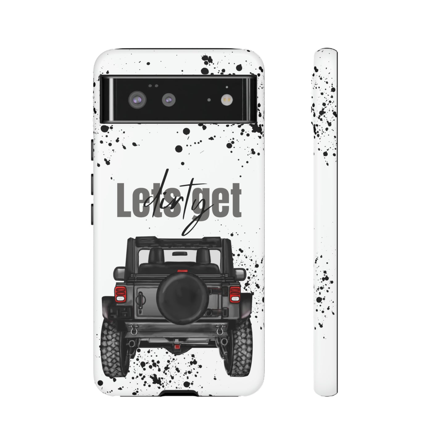 Lets Get Dirty Protective Phone Case for Iphone, Google and Samsung Splatter Grey