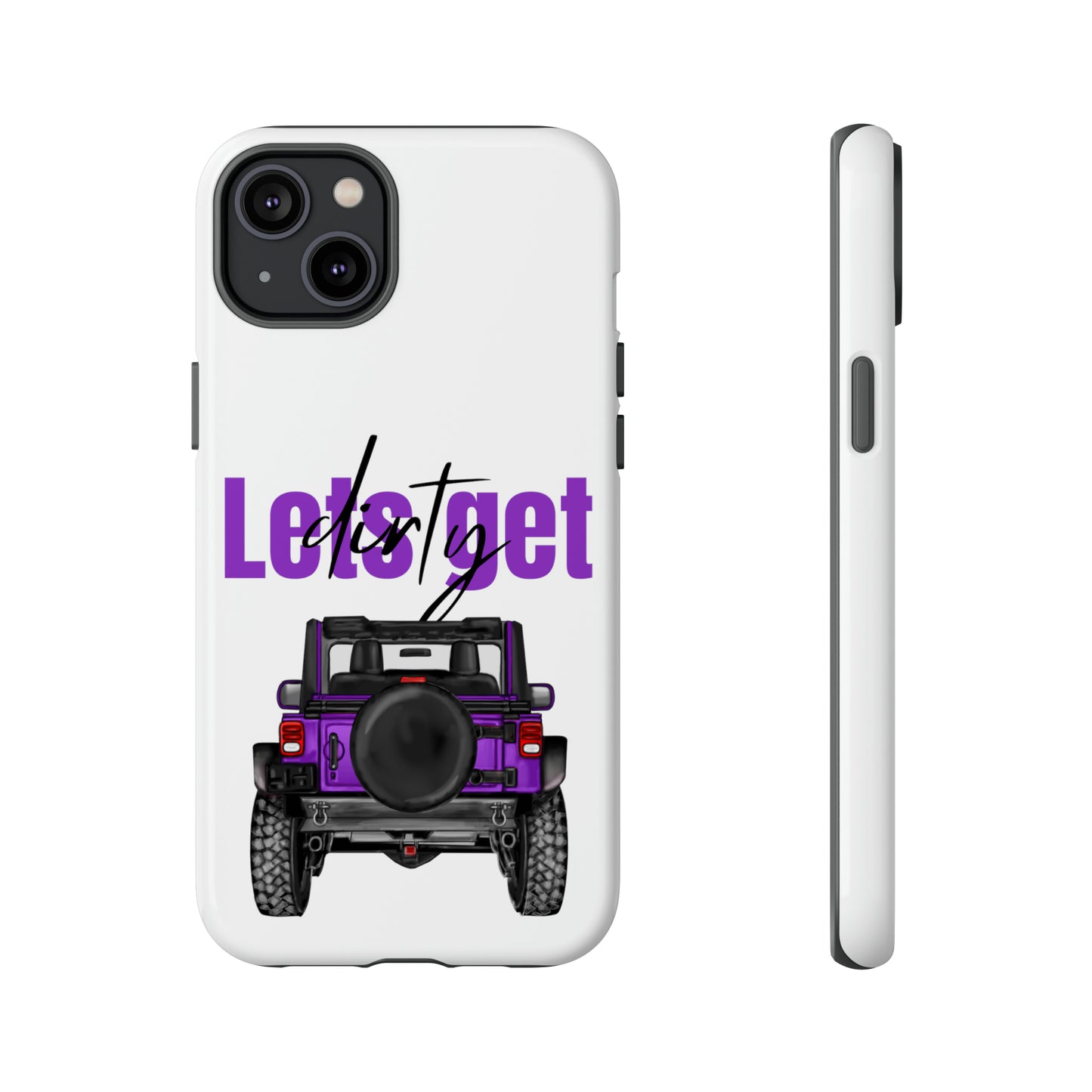 Lets Get Dirty Protective Phone Case for Iphone, Google and Samsung Purple