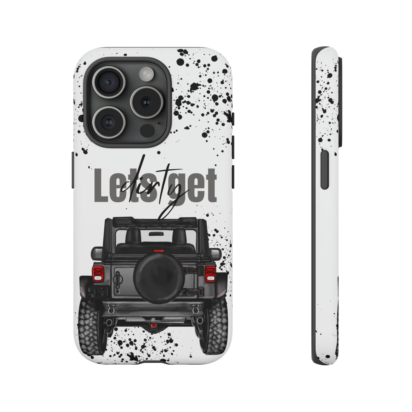 Lets Get Dirty Protective Phone Case for Iphone, Google and Samsung Splatter Grey