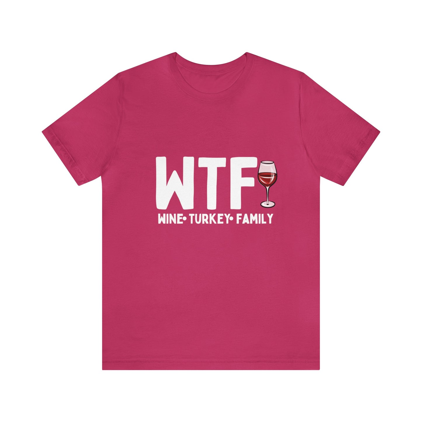 WTF Wine Turkey Family Unisex Jersey Short Sleeve Tee