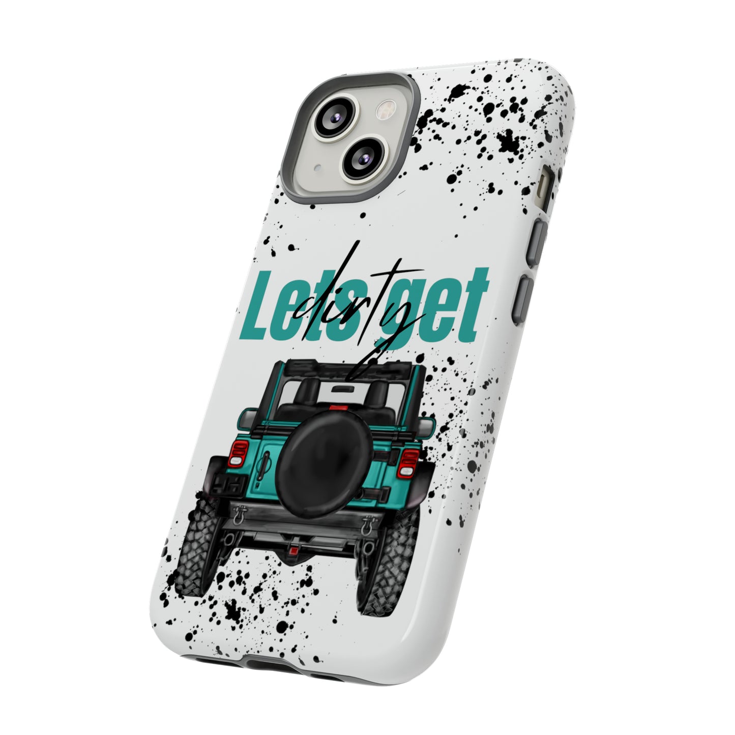 Lets Get Dirty Protective Phone Case for Iphone, Google and Samsung Splatter Turquoise