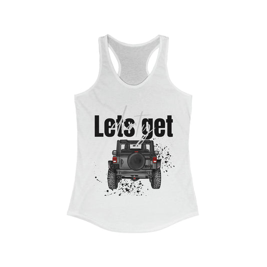 Lets get Dirty Women's Racerback Tank