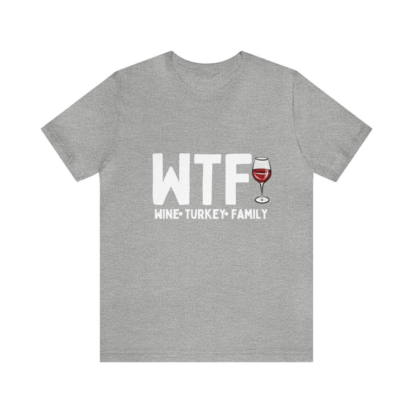 WTF Wine Turkey Family Unisex Jersey Short Sleeve Tee