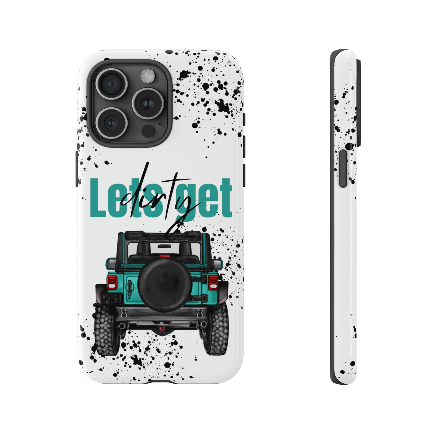 Lets Get Dirty Protective Phone Case for Iphone, Google and Samsung Splatter Turquoise