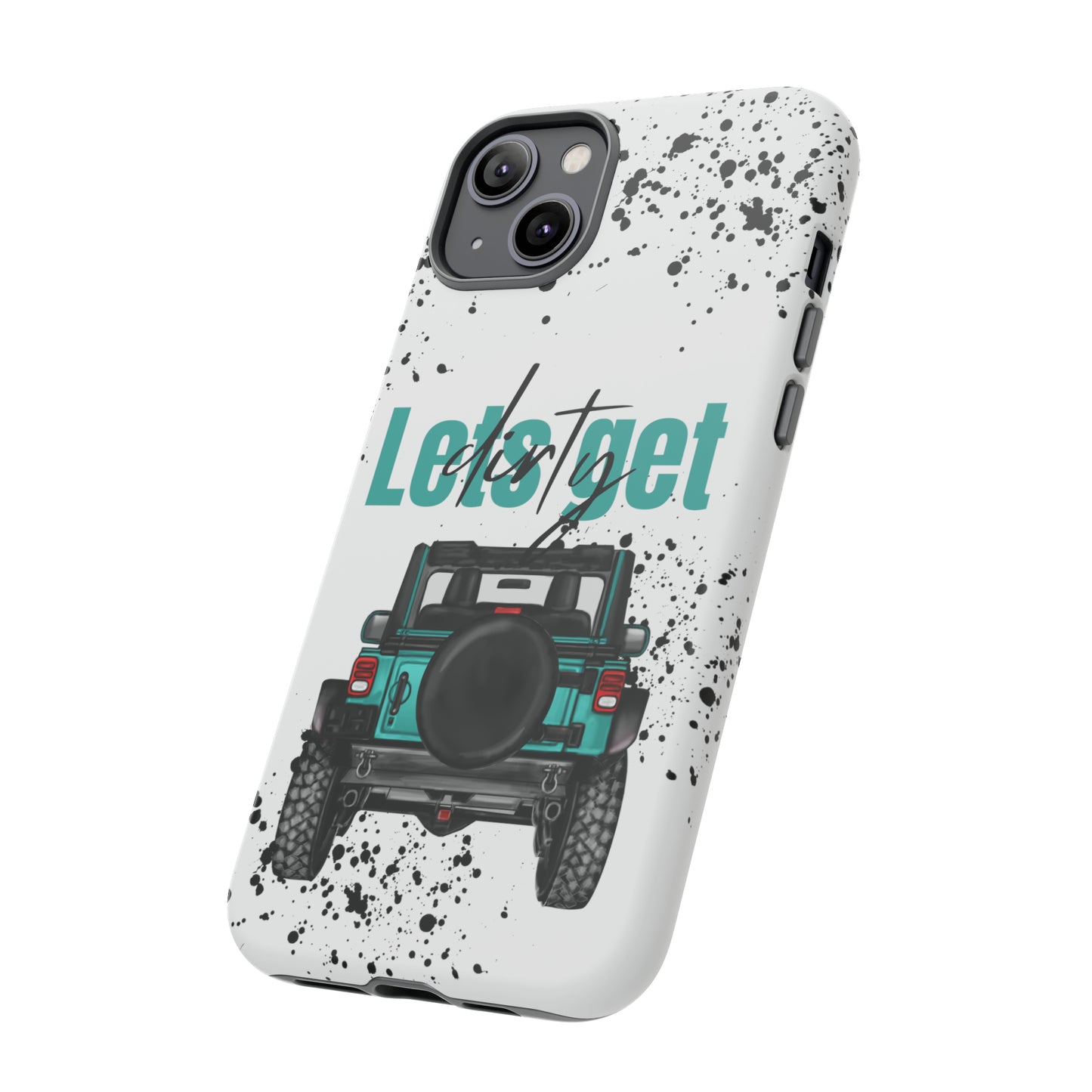 Lets Get Dirty Protective Phone Case for Iphone, Google and Samsung Splatter Turquoise