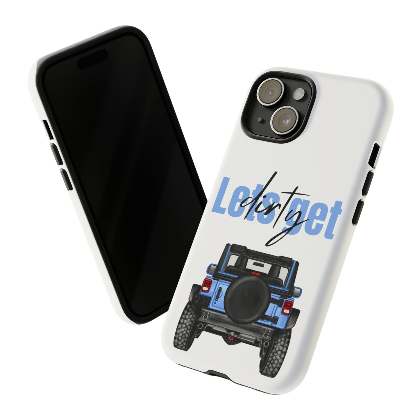 Lets Get Dirty Protective Phone Case for Iphone, Google and Samsung Blue