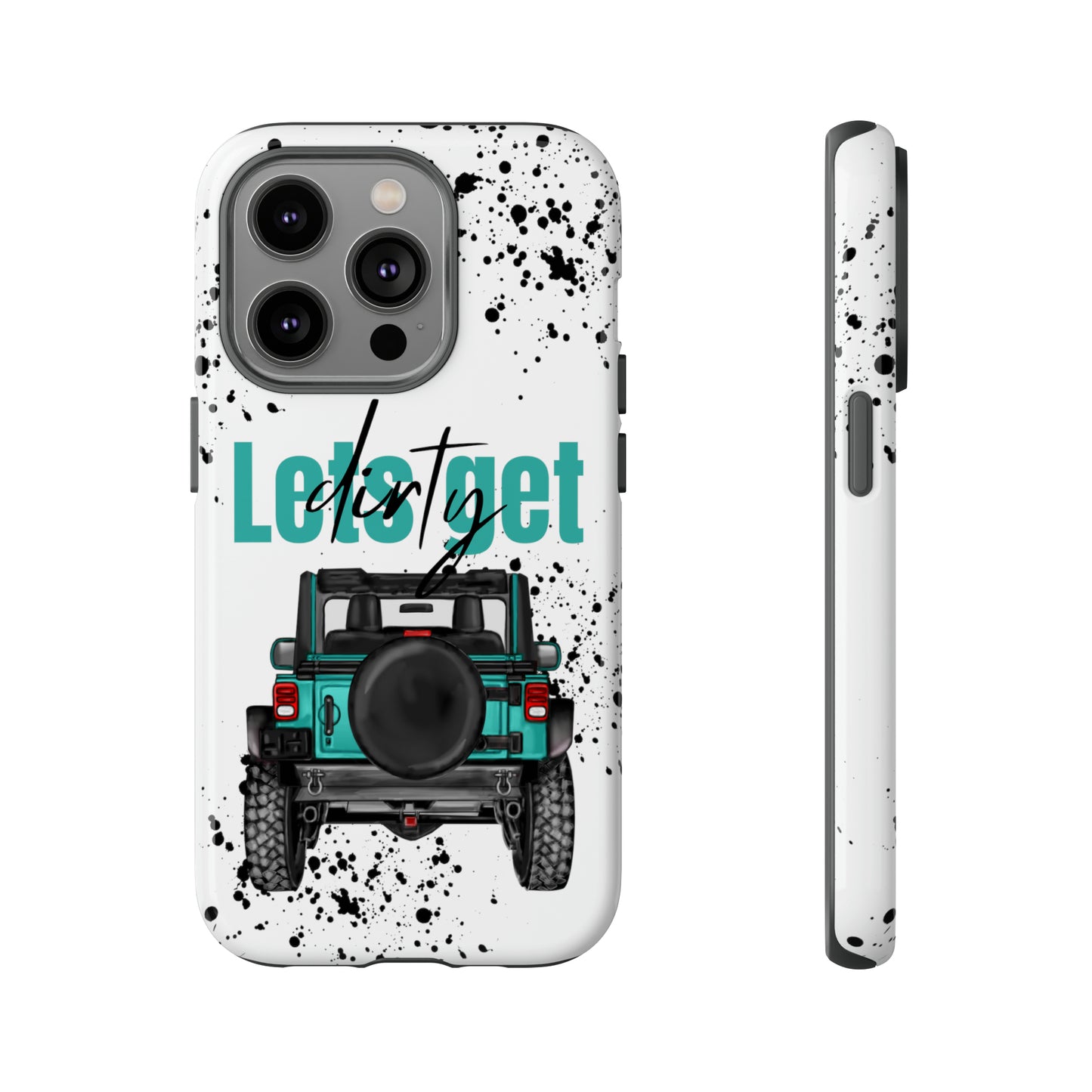 Lets Get Dirty Protective Phone Case for Iphone, Google and Samsung Splatter Turquoise