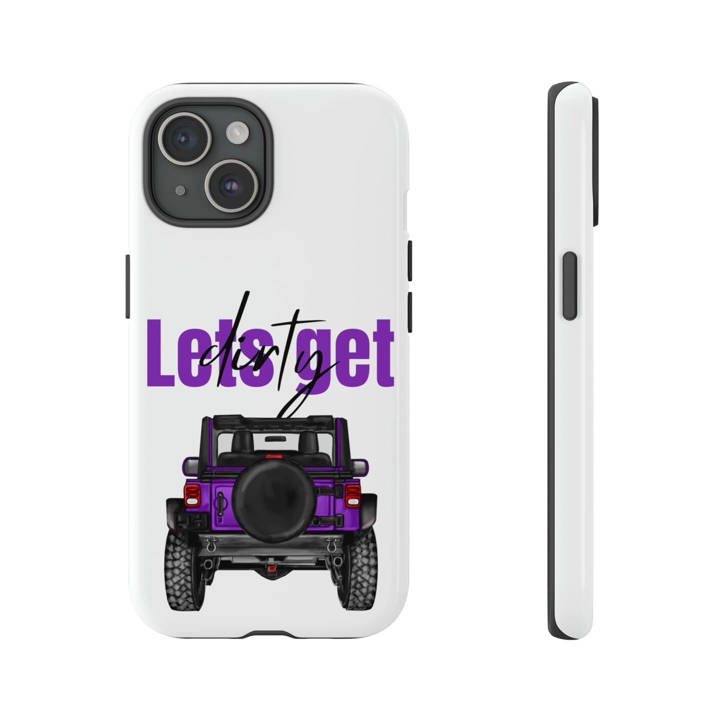 Lets Get Dirty Protective Phone Case for Iphone, Google and Samsung Purple