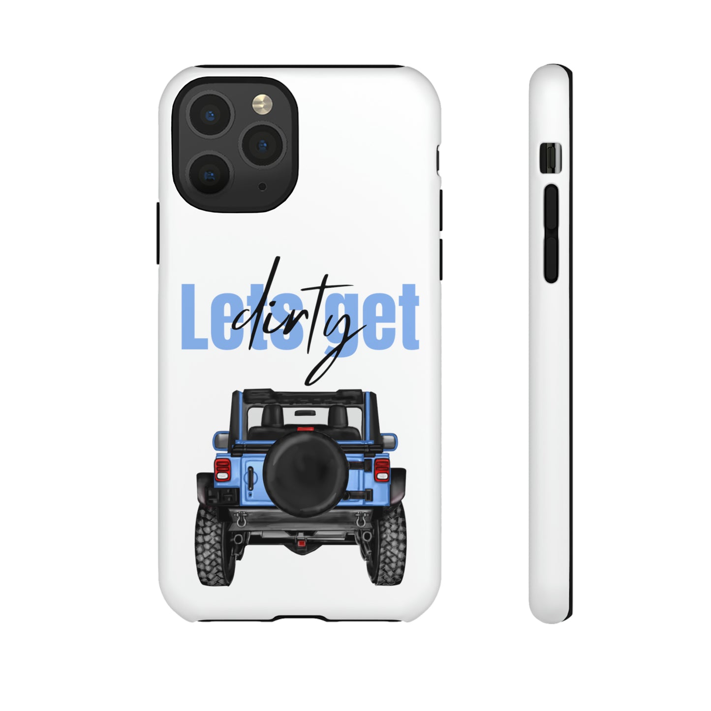 Lets Get Dirty Protective Phone Case for Iphone, Google and Samsung Blue