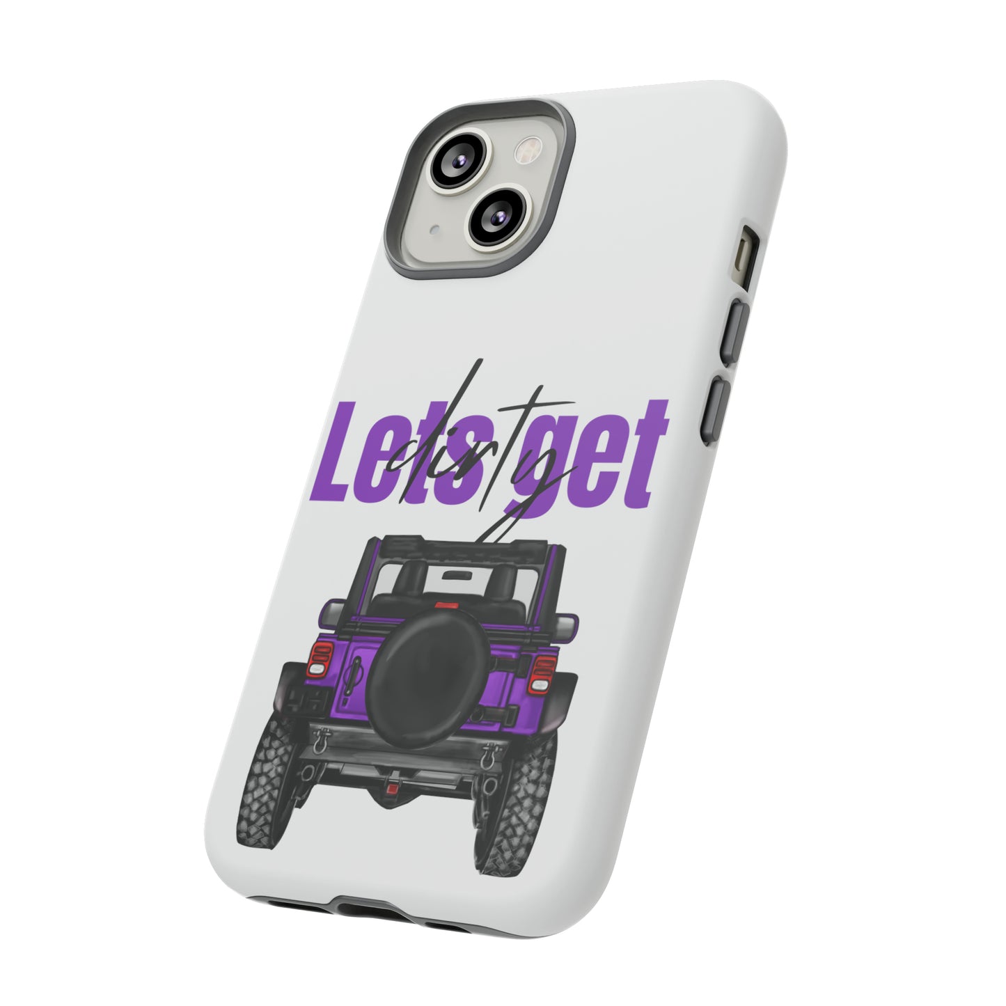 Lets Get Dirty Protective Phone Case for Iphone, Google and Samsung Purple