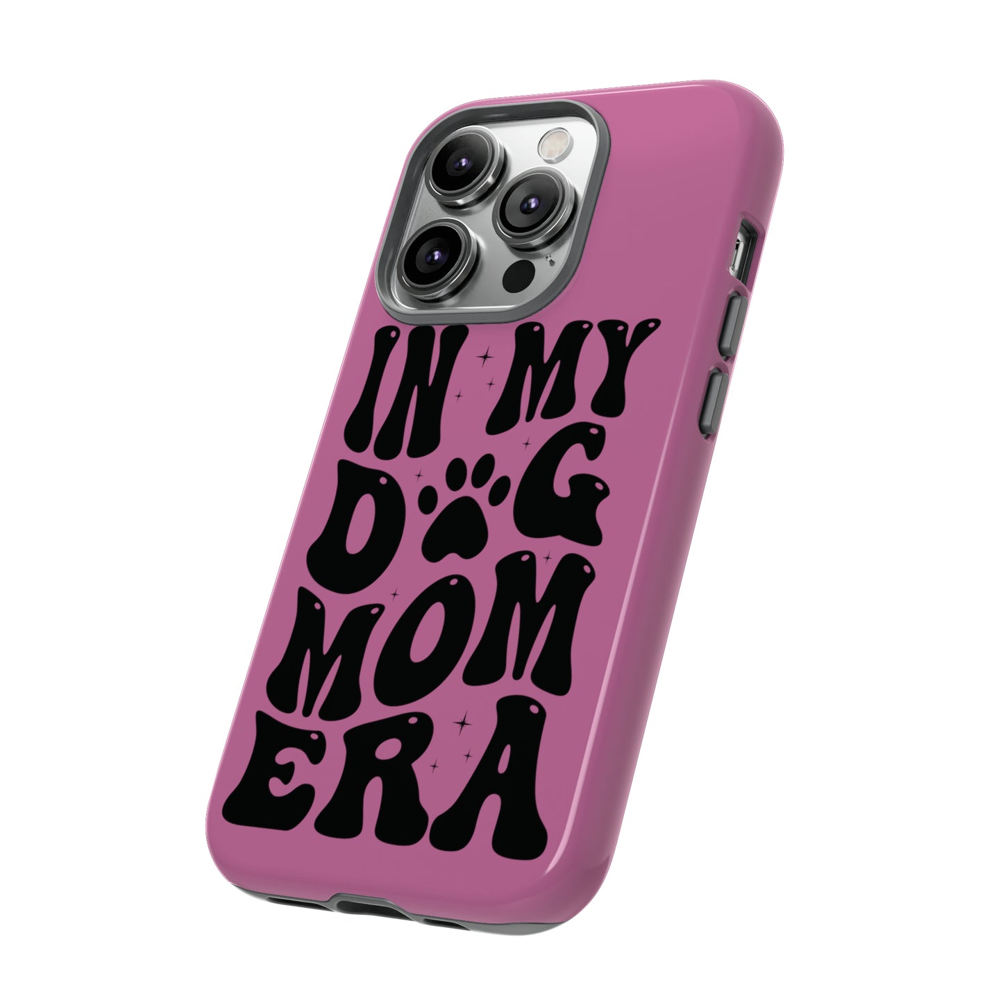 In My Dog Mom Era Protective Phone Case for Iphone, Samsung and Google Phones