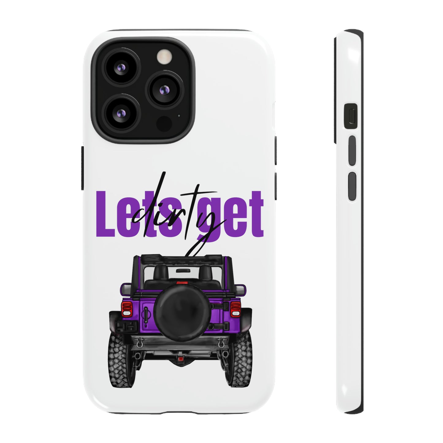 Lets Get Dirty Protective Phone Case for Iphone, Google and Samsung Purple