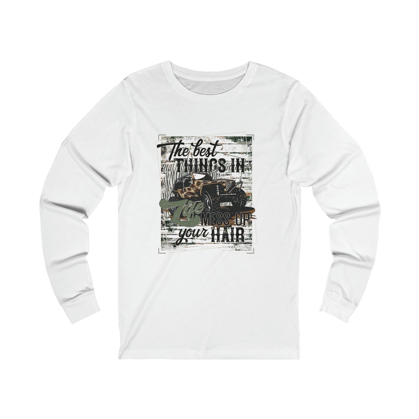 Best things in life Unisex Jersey Long Sleeve Tee