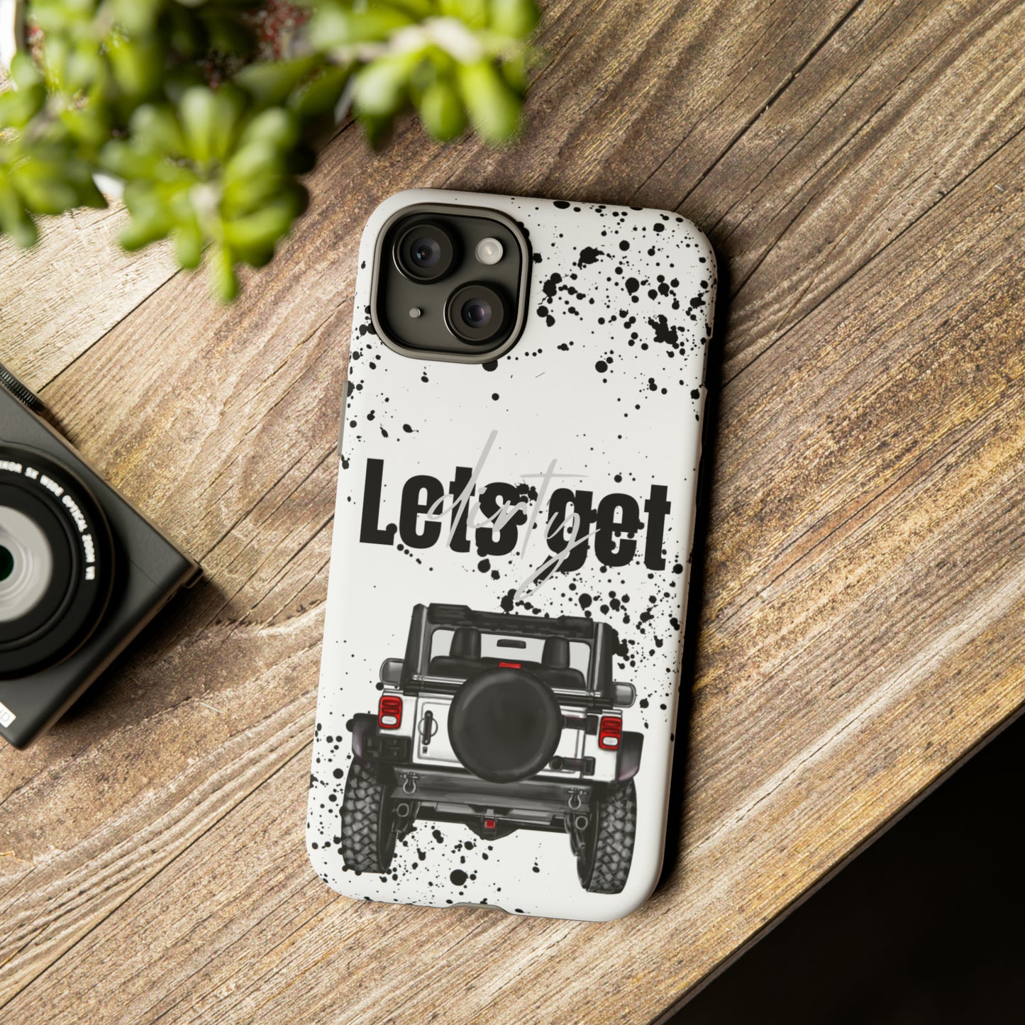 Lets Get Dirty Protective Phone Case for Iphone, Google and Samsung Splatter White