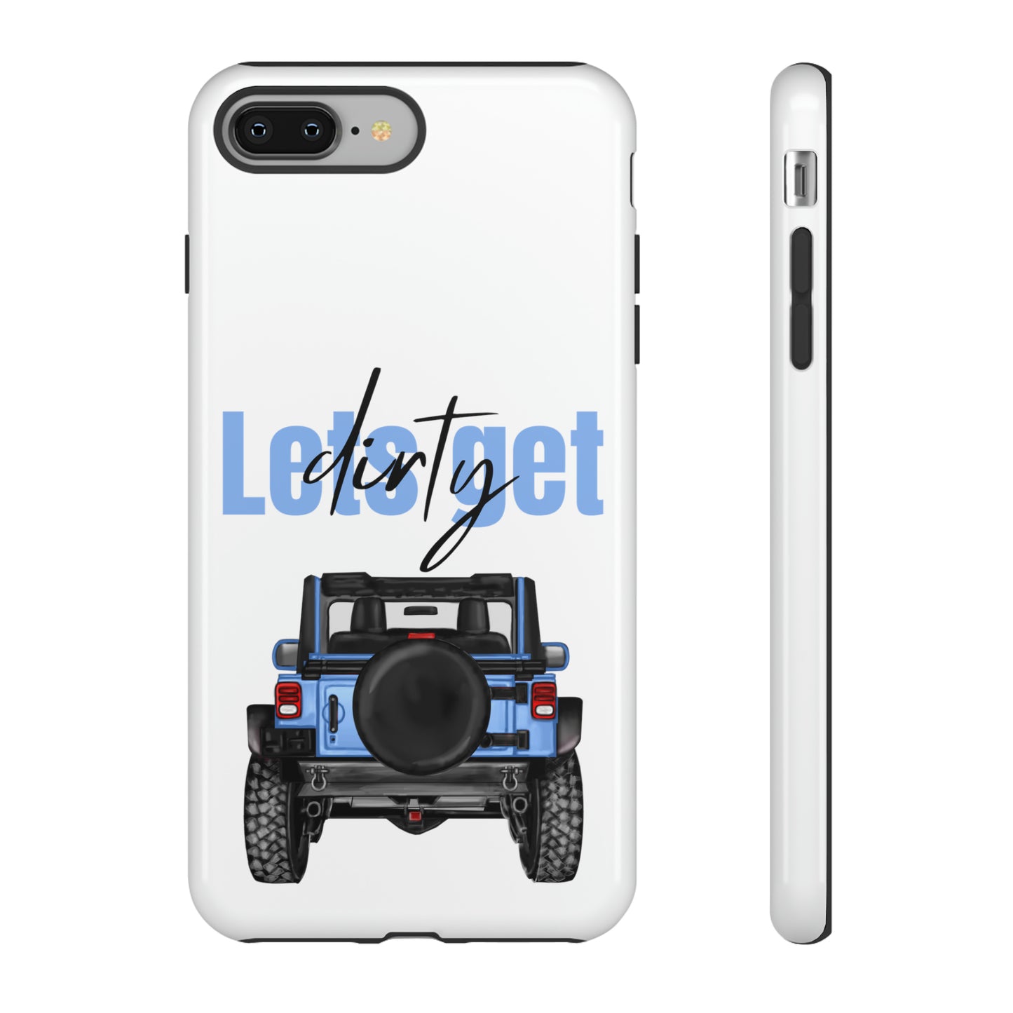 Lets Get Dirty Protective Phone Case for Iphone, Google and Samsung Blue