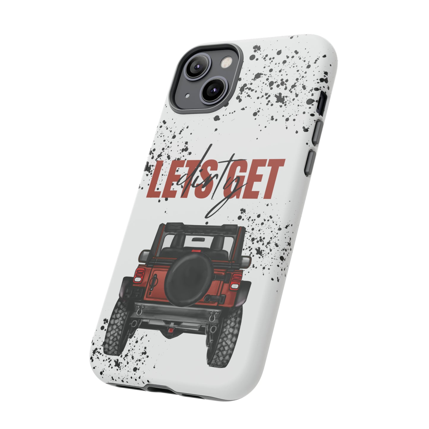 Lets Get Dirty Splatter Rust Protective Phone Case