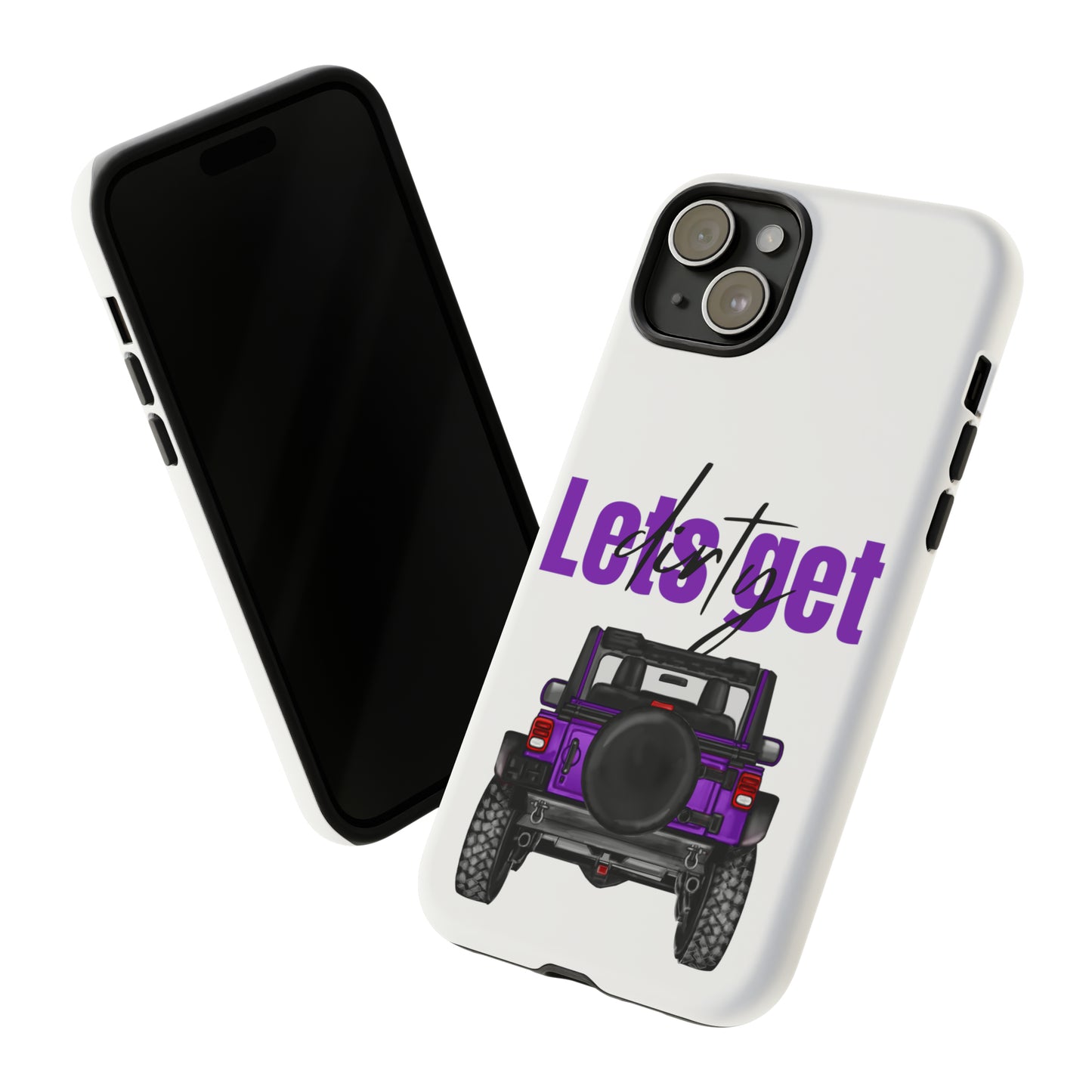 Lets Get Dirty Protective Phone Case for Iphone, Google and Samsung Purple