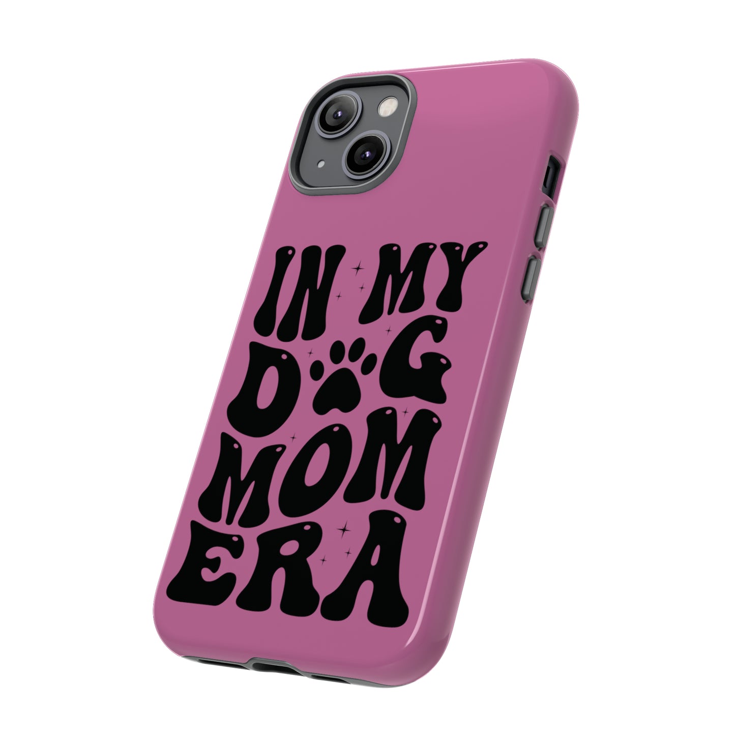 In My Dog Mom Era Protective Phone Case for Iphone, Samsung and Google Phones