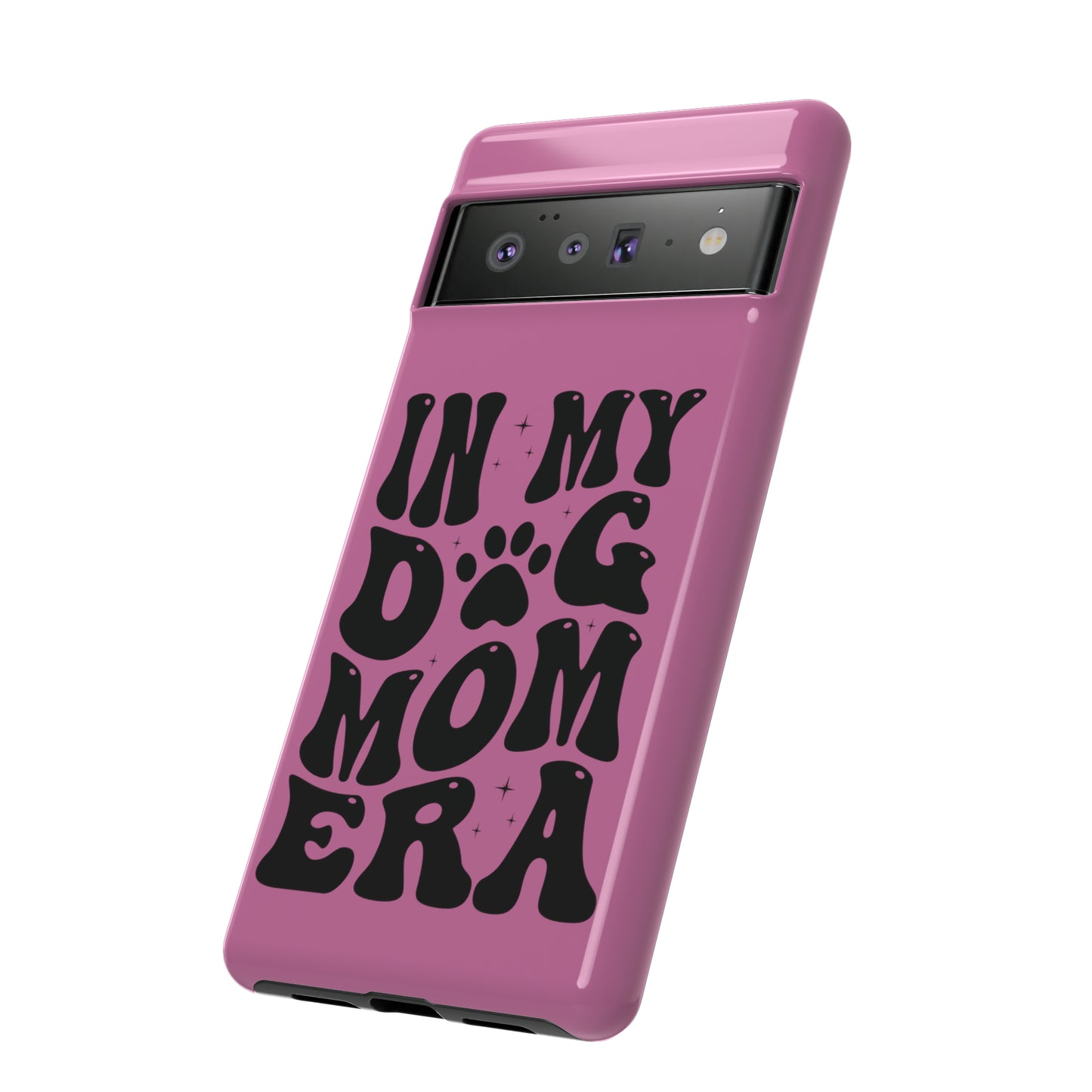 In My Dog Mom Era Protective Phone Case for Iphone, Samsung and Google Phones