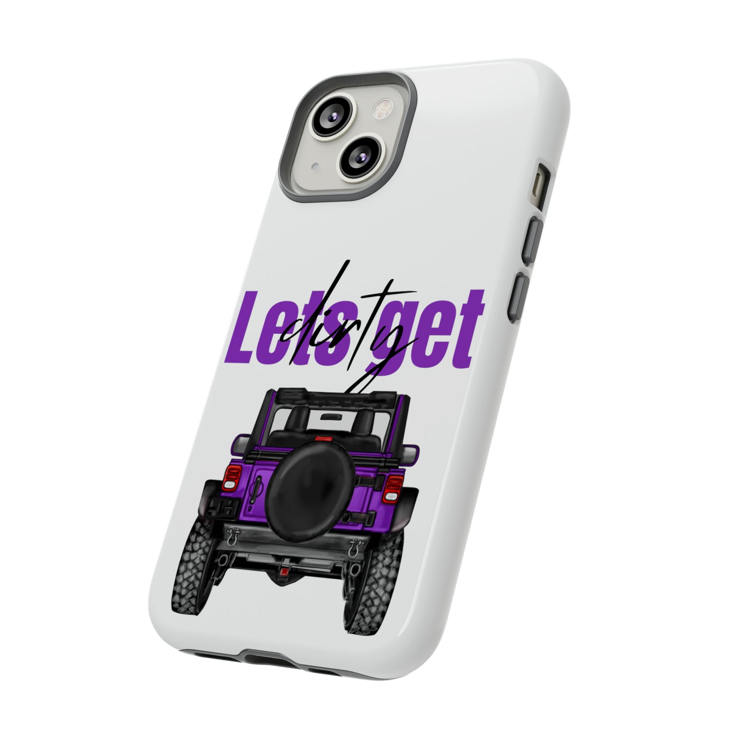 Lets Get Dirty Protective Phone Case for Iphone, Google and Samsung Purple