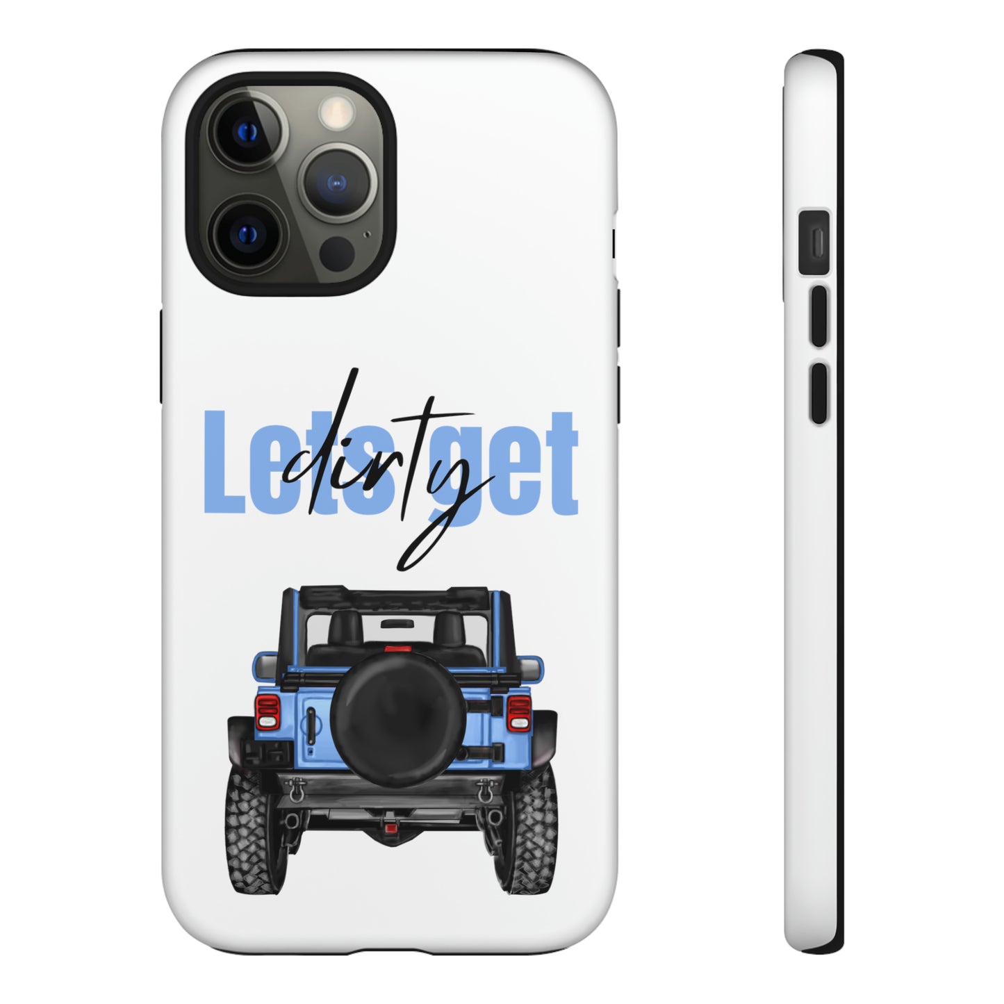 Lets Get Dirty Protective Phone Case for Iphone, Google and Samsung Blue