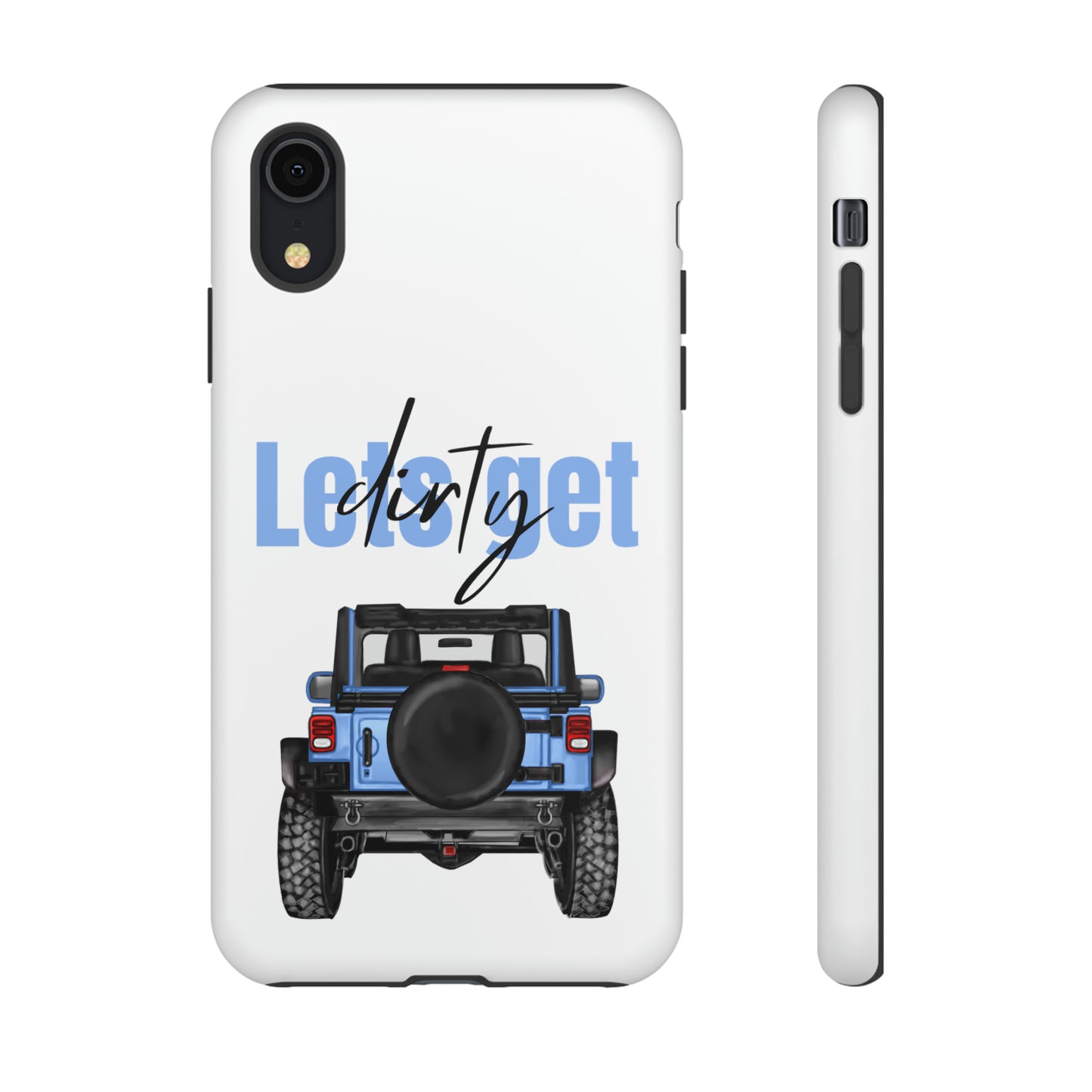 Lets Get Dirty Protective Phone Case for Iphone, Google and Samsung Blue