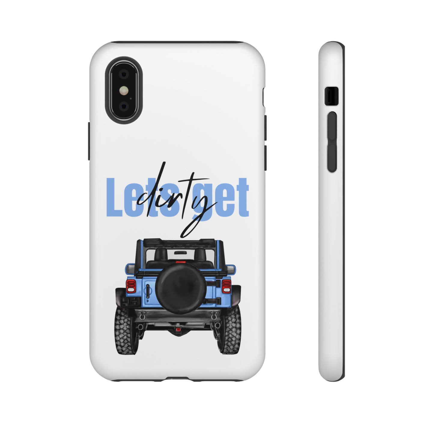 Lets Get Dirty Protective Phone Case for Iphone, Google and Samsung Blue