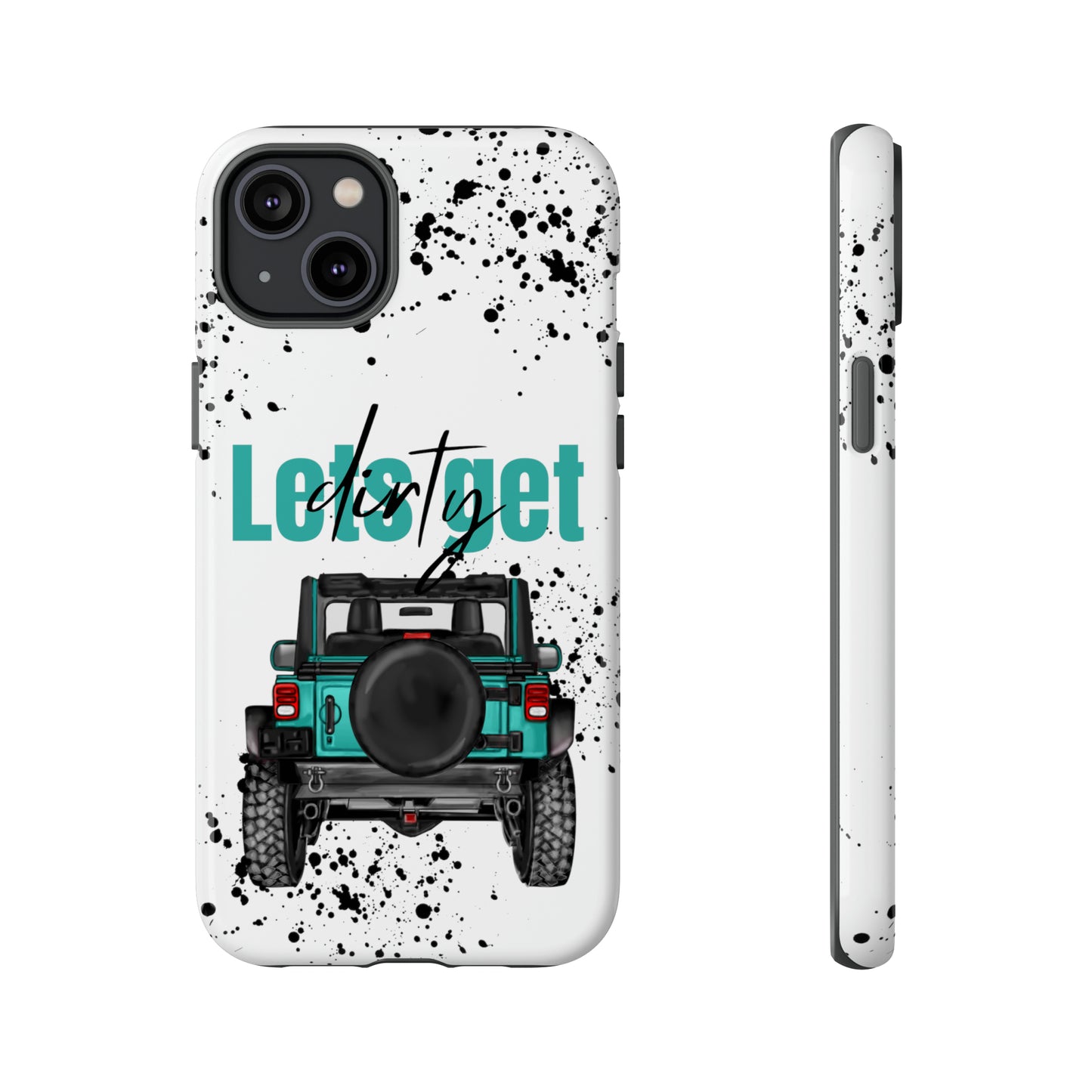 Lets Get Dirty Protective Phone Case for Iphone, Google and Samsung Splatter Turquoise