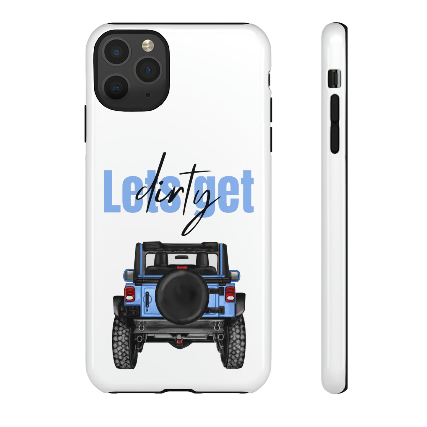 Lets Get Dirty Protective Phone Case for Iphone, Google and Samsung Blue