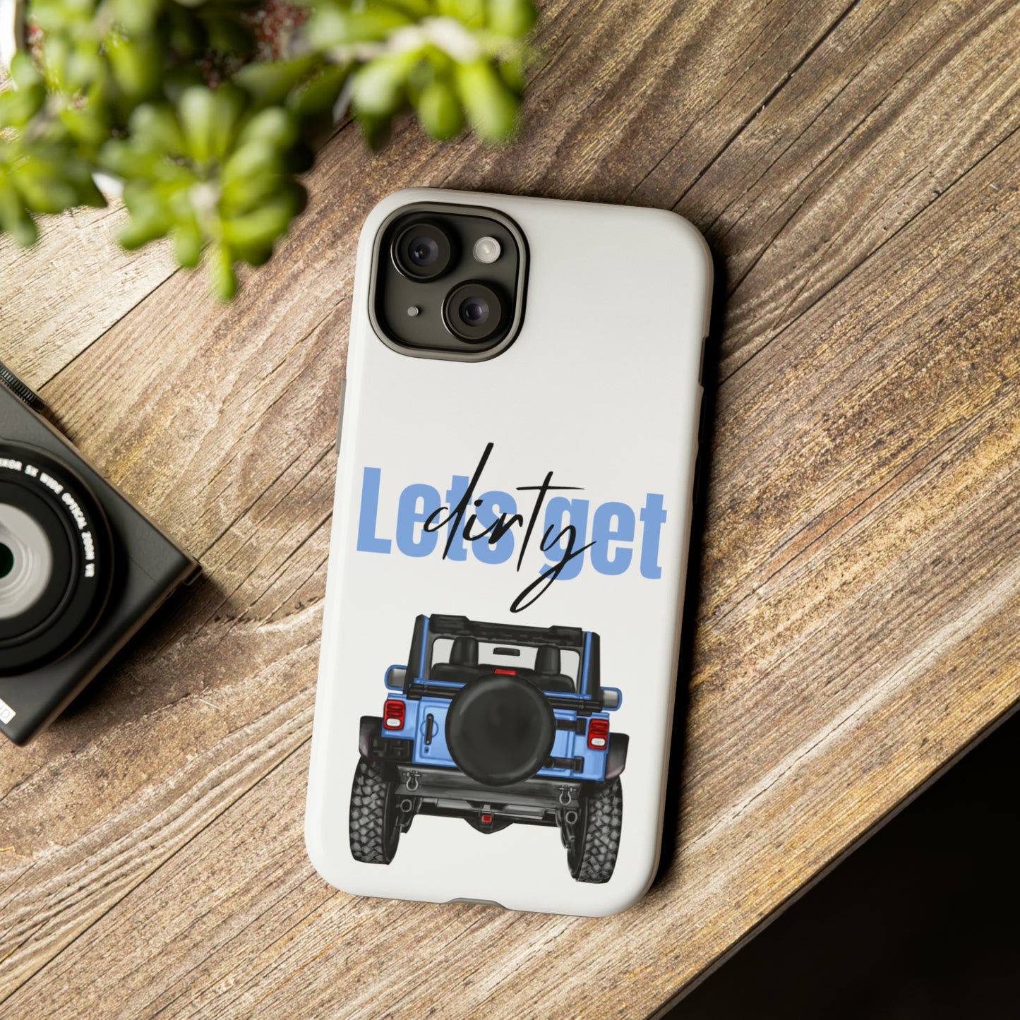 Lets Get Dirty Protective Phone Case for Iphone, Google and Samsung Blue