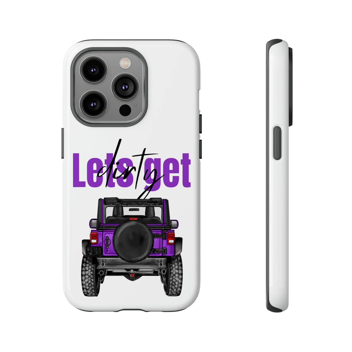 Lets Get Dirty Protective Phone Case for Iphone, Google and Samsung Purple