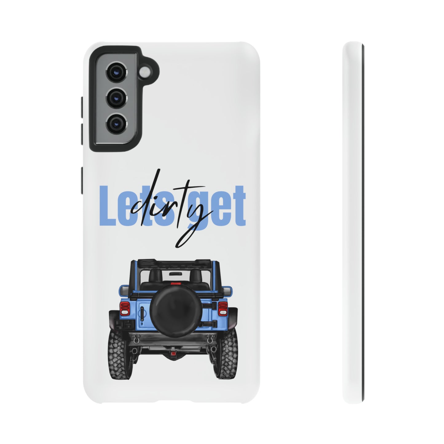 Lets Get Dirty Protective Phone Case for Iphone, Google and Samsung Blue