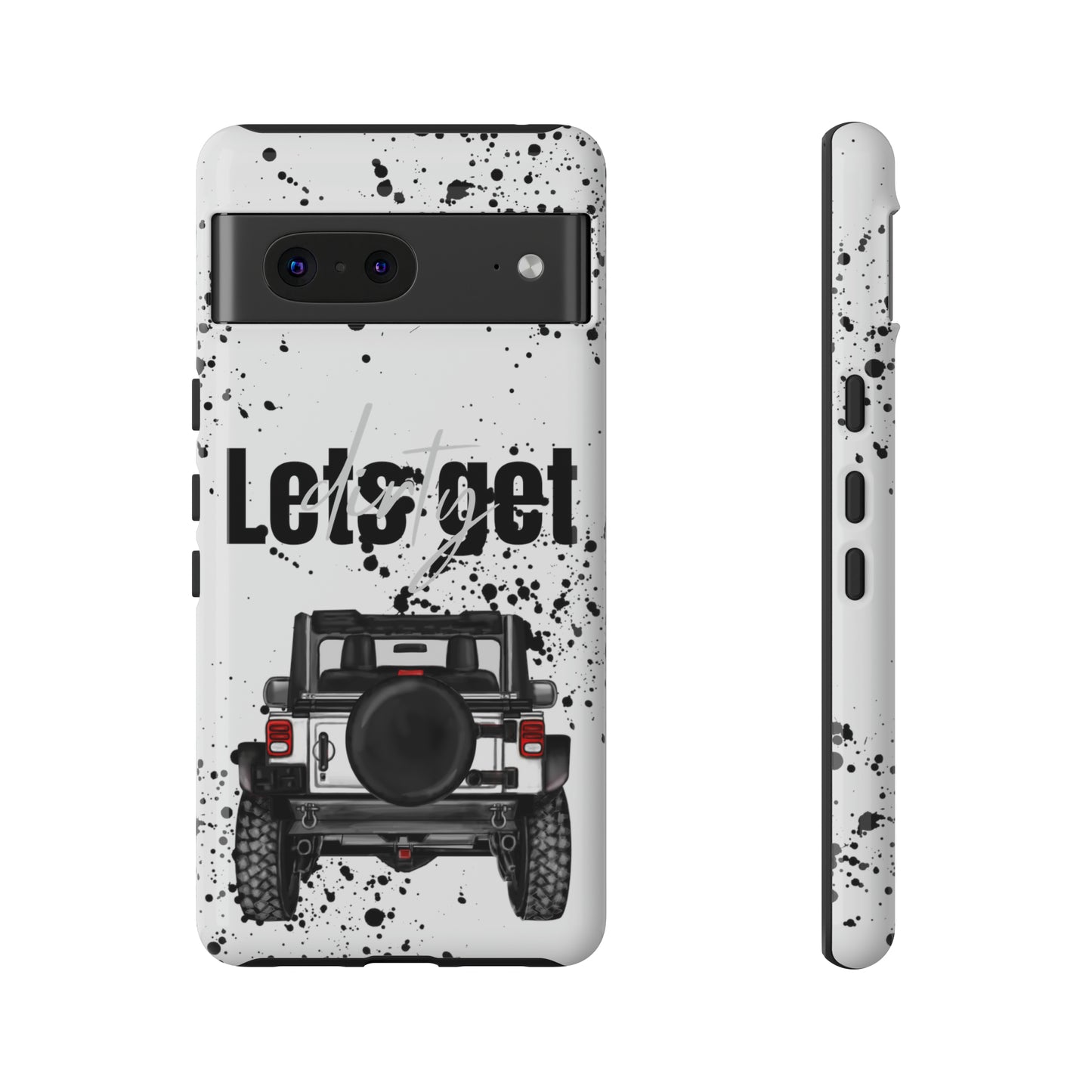 Lets Get Dirty Protective Phone Case for Iphone, Google and Samsung Splatter White