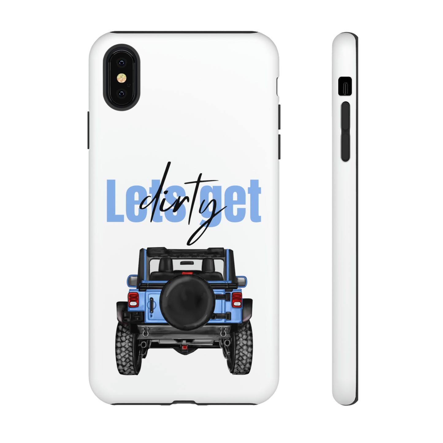 Lets Get Dirty Protective Phone Case for Iphone, Google and Samsung Blue