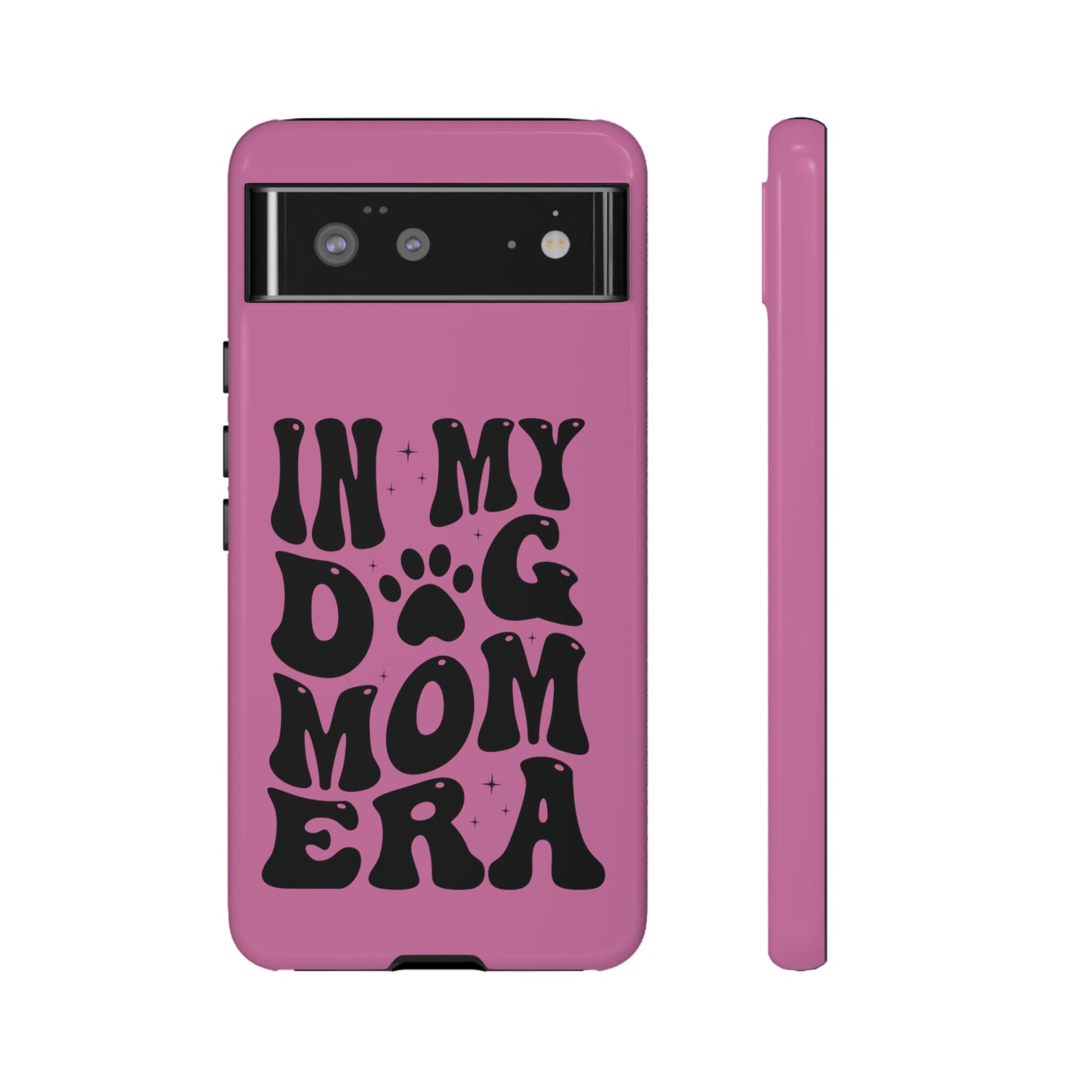 In My Dog Mom Era Protective Phone Case for Iphone, Samsung and Google Phones